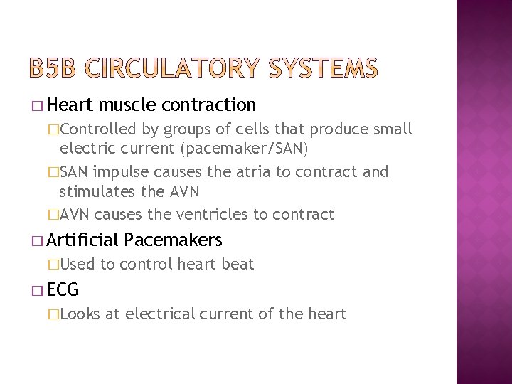 � Heart muscle contraction �Controlled by groups of cells that produce small electric current