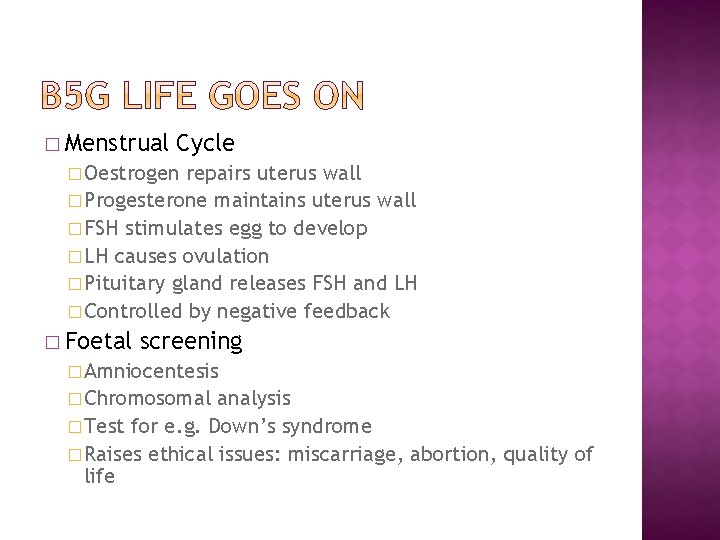� Menstrual Cycle � Oestrogen repairs uterus wall � Progesterone maintains uterus wall �