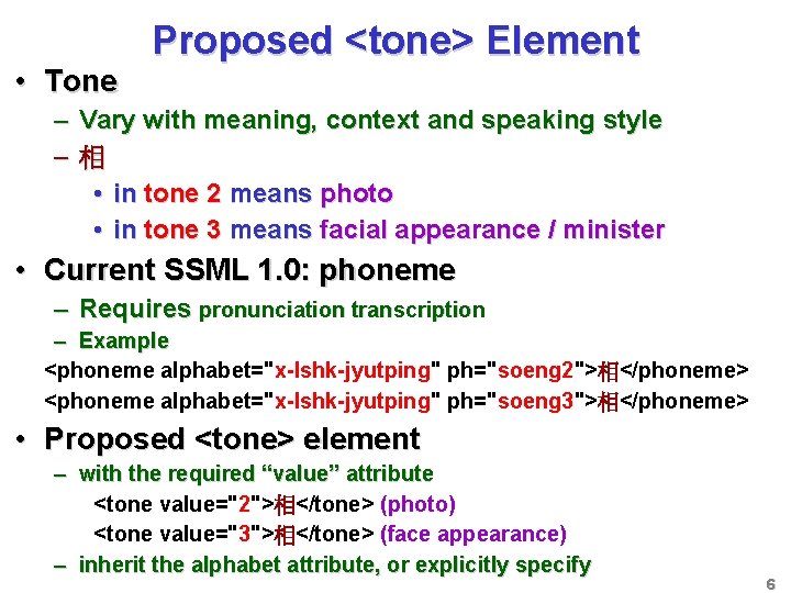  • Tone Proposed <tone> Element – Vary with meaning, context and speaking style
