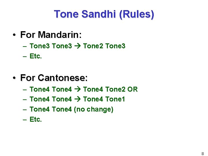 Tone Sandhi (Rules) • For Mandarin: – Tone 3 Tone 2 Tone 3 –