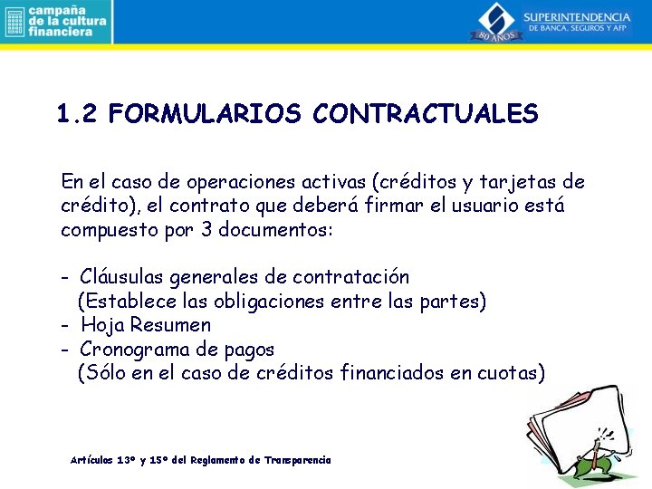 1. 2 FORMULARIOS CONTRACTUALES En el caso de operaciones activas (créditos y tarjetas de