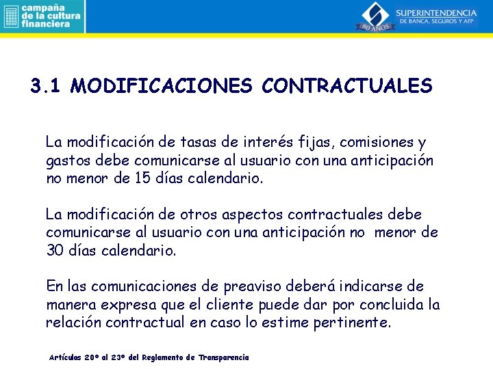 3. 1 MODIFICACIONES CONTRACTUALES La modificación de tasas de interés fijas, comisiones y gastos