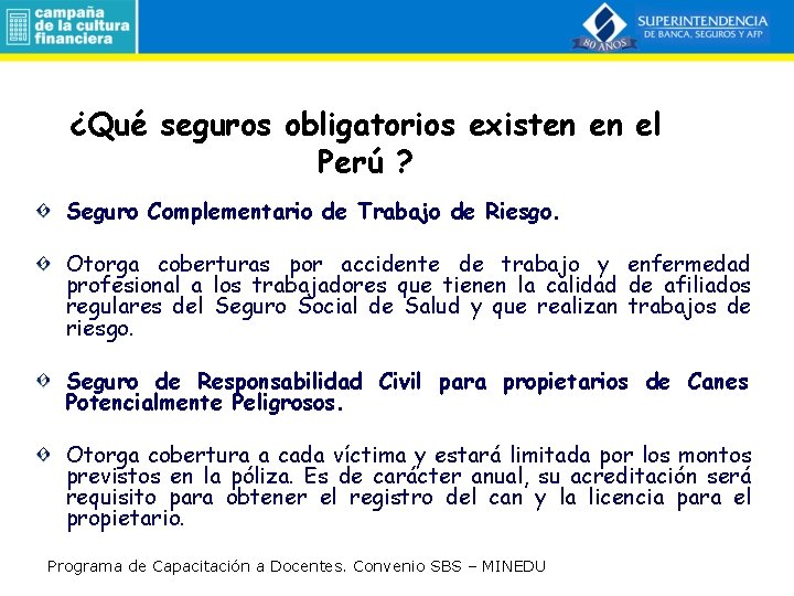 ¿Qué seguros obligatorios existen en el Perú ? Seguro Complementario de Trabajo de Riesgo.
