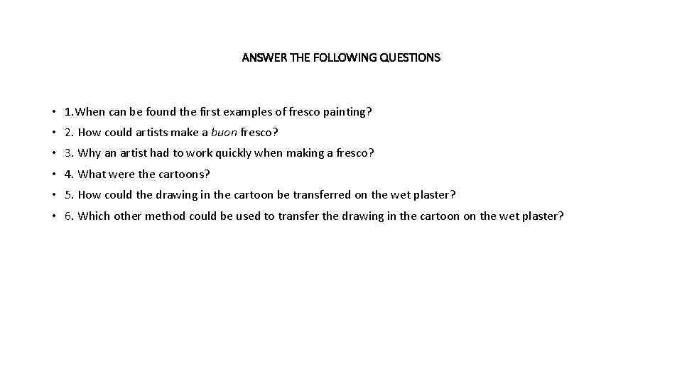 ANSWER THE FOLLOWING QUESTIONS • 1. When can be found the first examples of