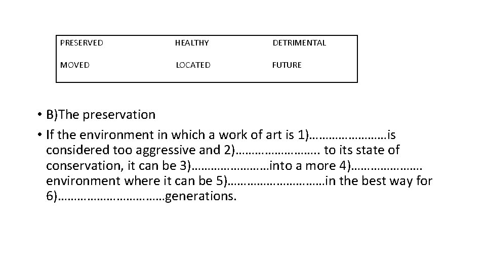 PRESERVED HEALTHY DETRIMENTAL MOVED LOCATED FUTURE • B)The preservation • If the environment in