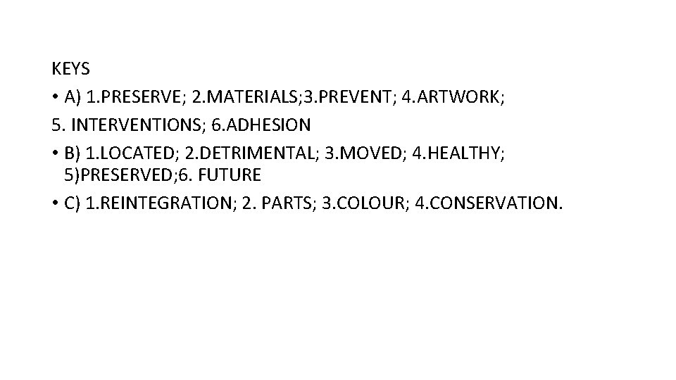 KEYS • A) 1. PRESERVE; 2. MATERIALS; 3. PREVENT; 4. ARTWORK; 5. INTERVENTIONS; 6.