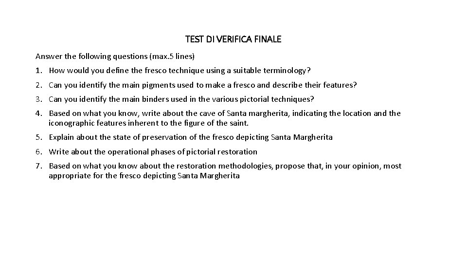 TEST DI VERIFICA FINALE Answer the following questions (max. 5 lines) 1. How would