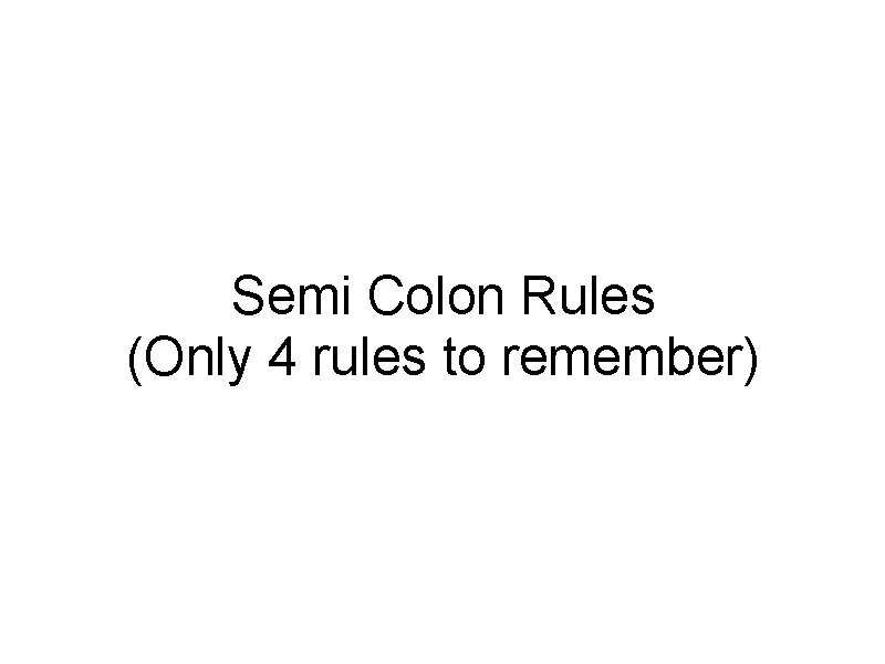 Semi Colon Rules (Only 4 rules to remember) 