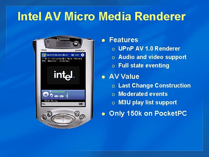 Intel AV Micro Media Renderer l Features ¡ ¡ ¡ l AV Value ¡