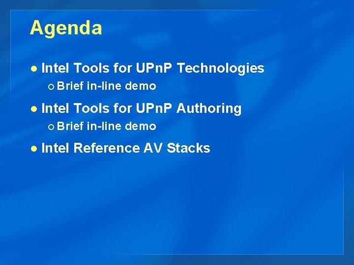 Agenda l Intel Tools for UPn. P Technologies ¡ Brief l Intel Tools for