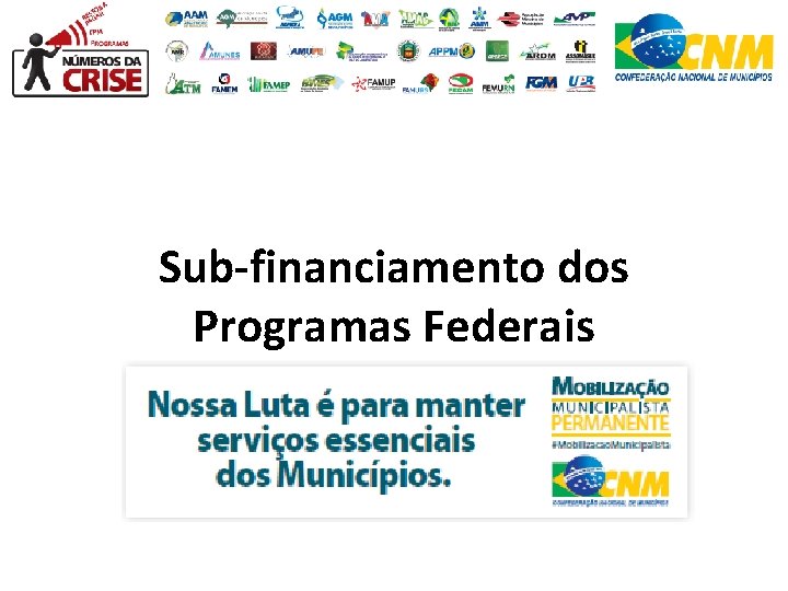 Sub-financiamento dos Programas Federais 