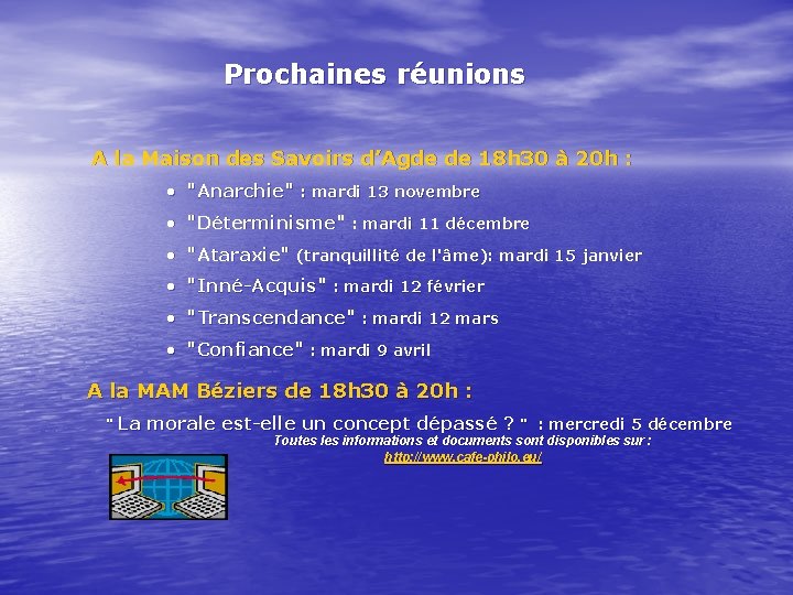 Prochaines réunions A la Maison des Savoirs d’Agde de 18 h 30 à 20