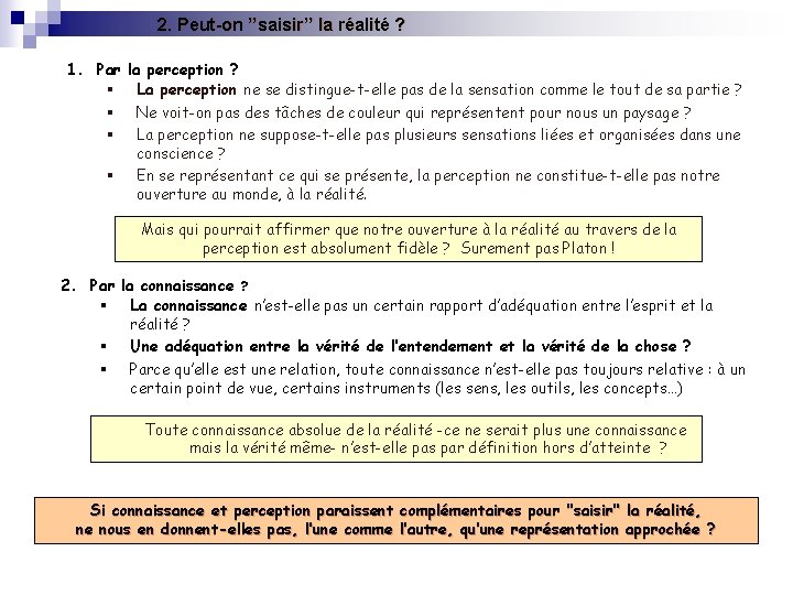 2. Peut-on ’’saisir’’ la réalité ? 1. Par § § § la perception ?