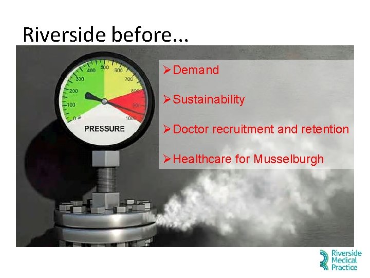 Riverside before. . . ØDemand ØSustainability ØDoctor recruitment and retention ØHealthcare for Musselburgh Riverside before. . . ØDemand ØSustainability ØDoctor recruitment and retention ØHealthcare for Musselburgh