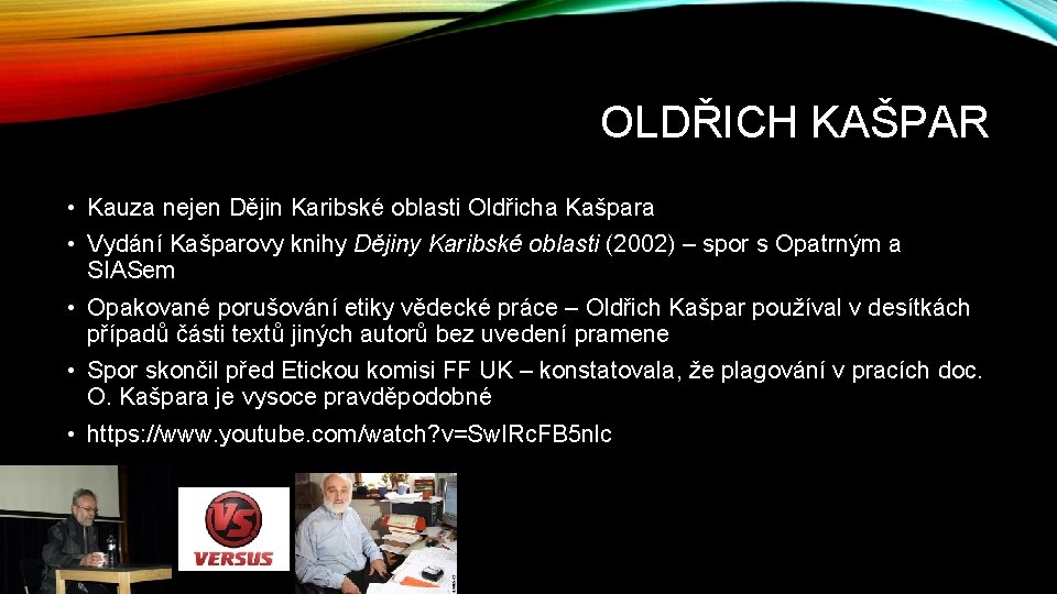 OLDŘICH KAŠPAR • Kauza nejen Dějin Karibské oblasti Oldřicha Kašpara • Vydání Kašparovy knihy