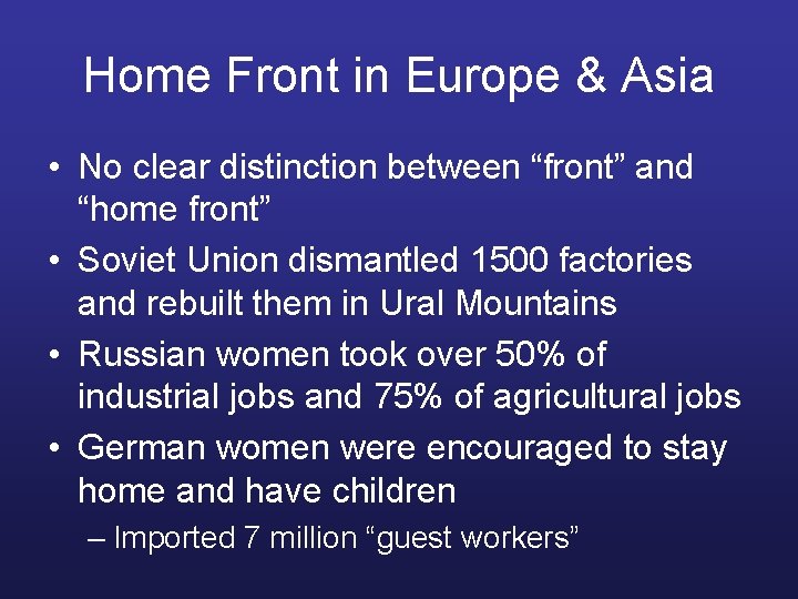 Home Front in Europe & Asia • No clear distinction between “front” and “home