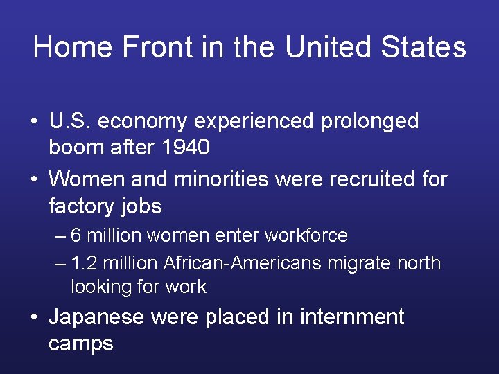 Home Front in the United States • U. S. economy experienced prolonged boom after
