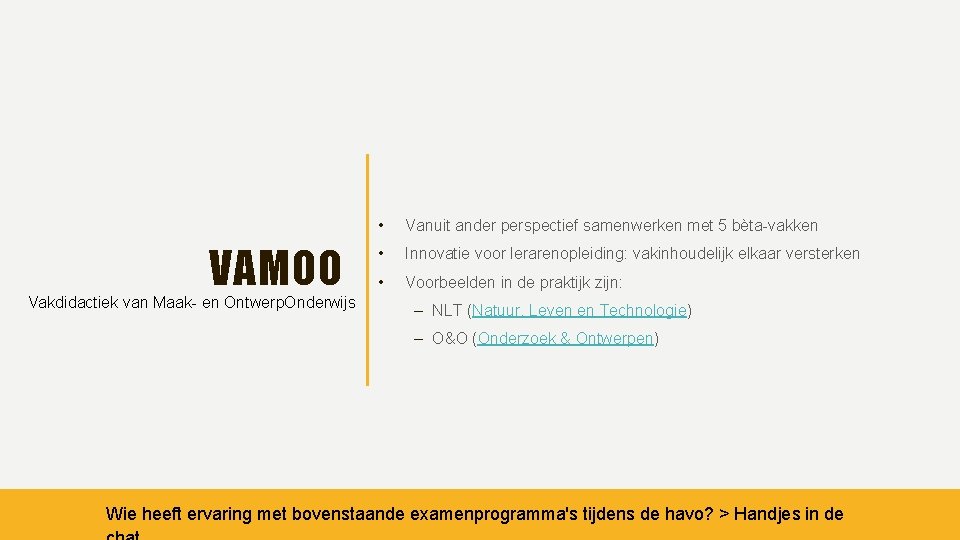 VAMOO Vakdidactiek van Maak- en Ontwerp. Onderwijs • Vanuit ander perspectief samenwerken met 5