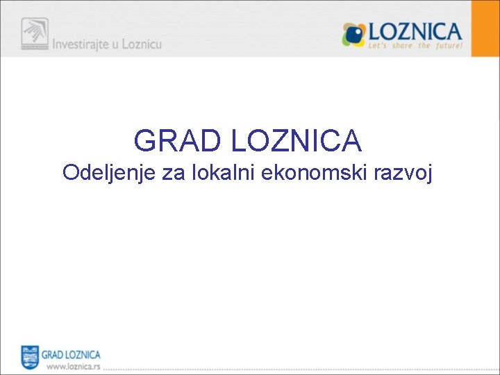 GRAD LOZNICA Odeljenje za lokalni ekonomski razvoj 