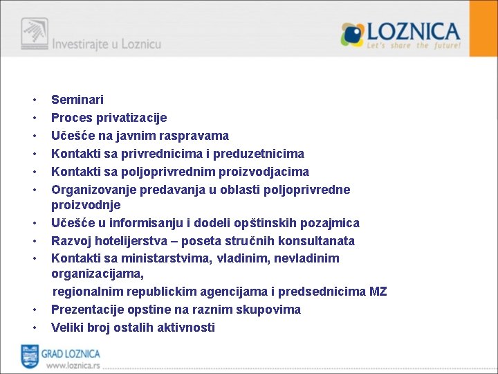  • • • Seminari Proces privatizacije Učešće na javnim raspravama Kontakti sa privrednicima