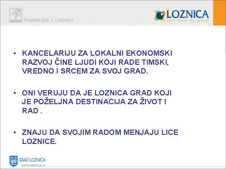  • KANCELARIJU ZA LOKALNI EKONOMSKI RAZVOJ ČINE LJUDI KOJI RADE TIMSKI, VREDNO I