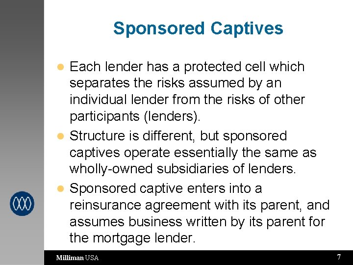 Sponsored Captives Each lender has a protected cell which separates the risks assumed by
