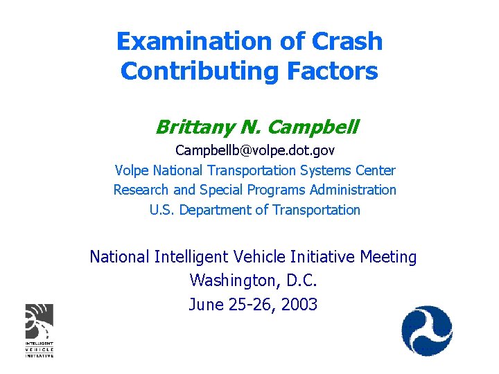Examination of Crash Contributing Factors Brittany N. Campbellb@volpe. dot. gov Volpe National Transportation Systems