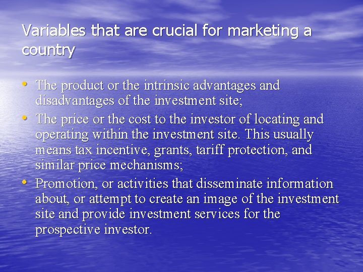 Variables that are crucial for marketing a country • The product or the intrinsic