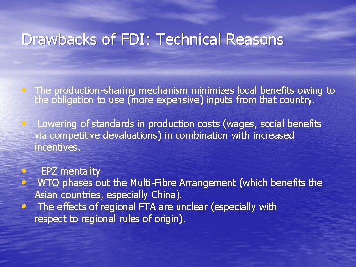 Drawbacks of FDI: Technical Reasons • The production-sharing mechanism minimizes local benefits owing to