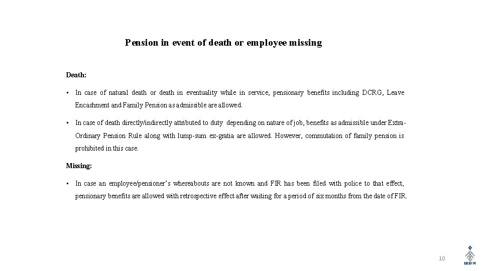 Pension in event of death or employee missing Death: • In case of natural