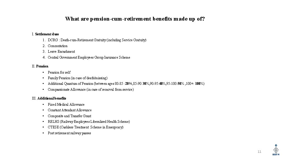 What are pension-cum-retirement benefits made up of? I. Settlement dues 1. DCRG : Death-cum-Retirement