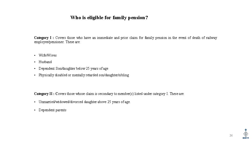 Who is eligible for family pension? Category I : Covers those who have an