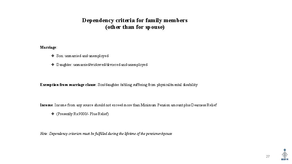 Dependency criteria for family members (other than for spouse) Marriage: v Son: unmarried and