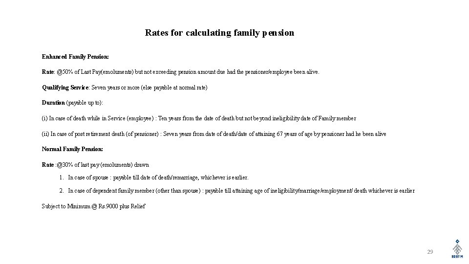 Rates for calculating family pension Enhanced Family Pension: Rate: @50% of Last Pay(emoluments) but