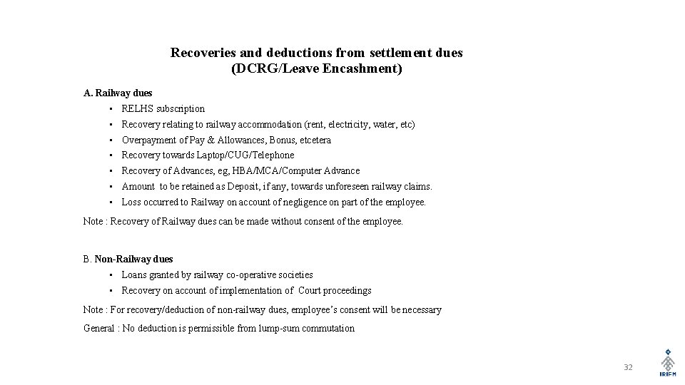 Recoveries and deductions from settlement dues (DCRG/Leave Encashment) A. Railway dues • RELHS subscription