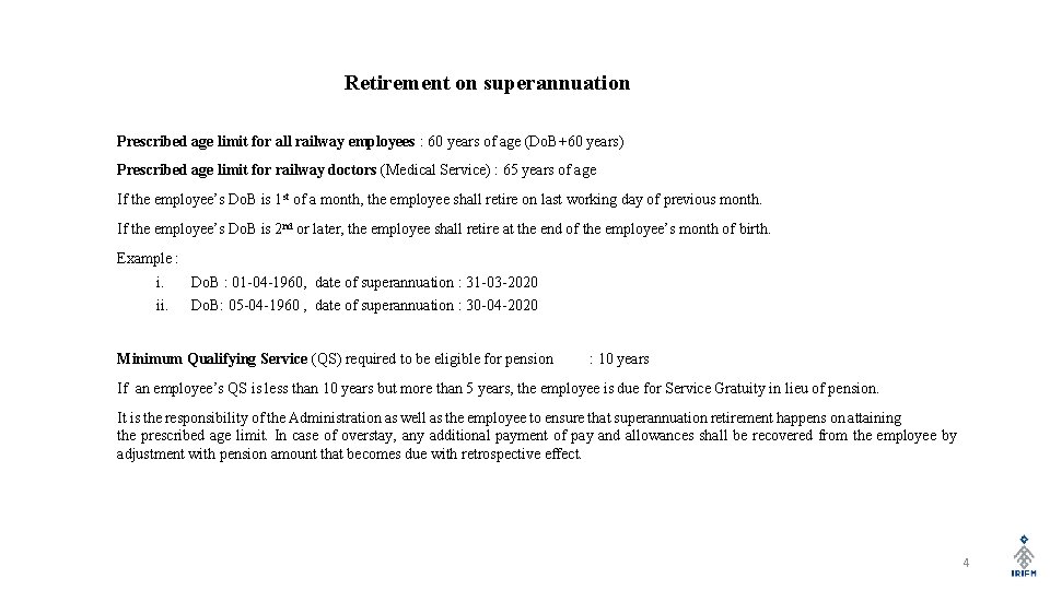 Retirement on superannuation Prescribed age limit for all railway employees : 60 years of