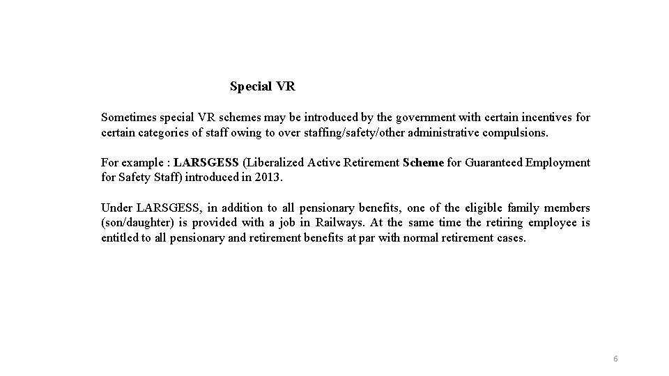 Special VR Sometimes special VR schemes may be introduced by the government with certain