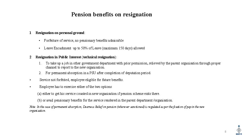 Pension benefits on resignation 1 2 Resignation on personal ground: • Forfeiture of service,