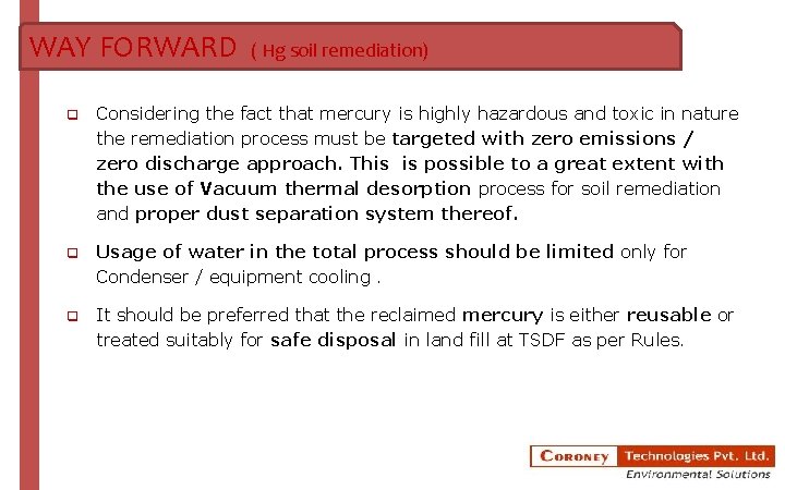 WAY FORWARD ( Hg soil remediation) q Considering the fact that mercury is highly