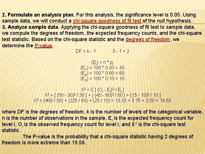 2. Formulate an analysis plan. For this analysis, the significance level is 0. 05.