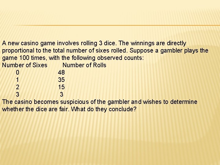 A new casino game involves rolling 3 dice. The winnings are directly proportional to