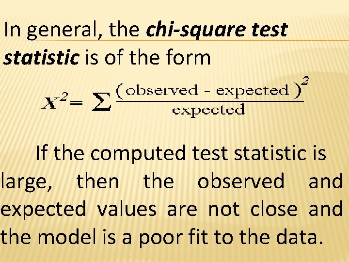 In general, the chi-square test statistic is of the form If the computed test