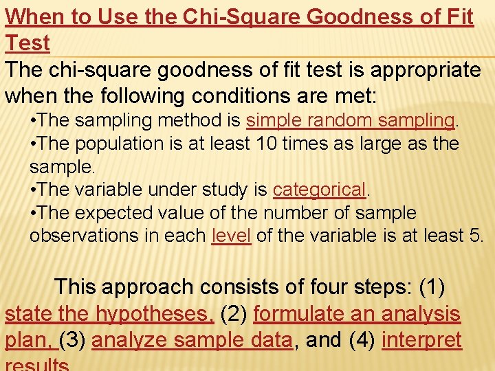 When to Use the Chi-Square Goodness of Fit Test The chi-square goodness of fit