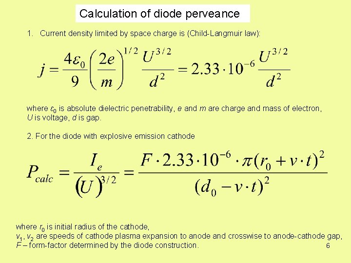 Calculation of diode perveance 1. Current density limited by space charge is (Child-Langmuir law):