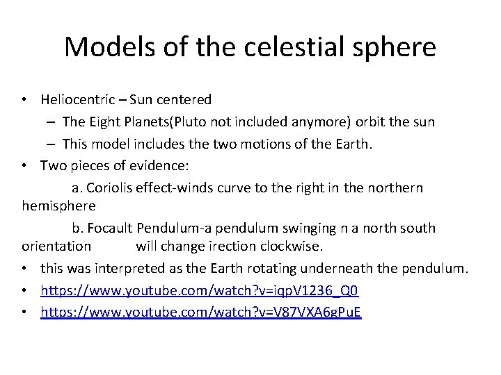 Models of the celestial sphere • Heliocentric – Sun centered – The Eight Planets(Pluto
