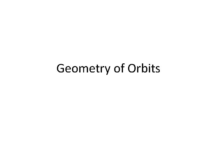 Geometry of Orbits 