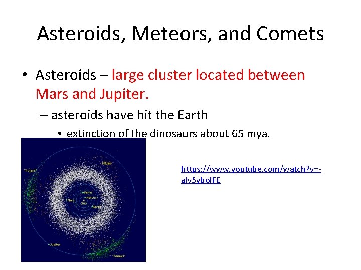 Asteroids, Meteors, and Comets • Asteroids – large cluster located between Mars and Jupiter.