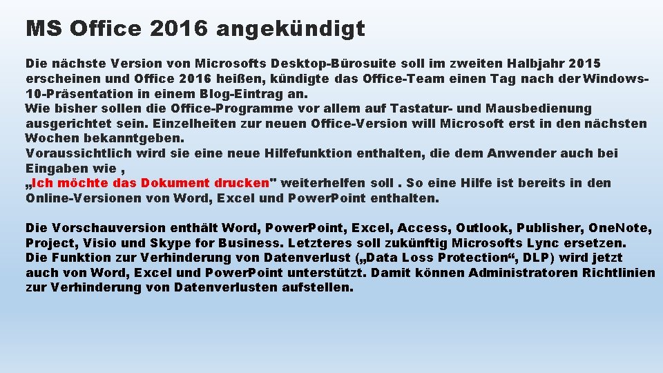 MS Office 2016 angekündigt Die nächste Version von Microsofts Desktop-Bürosuite soll im zweiten Halbjahr