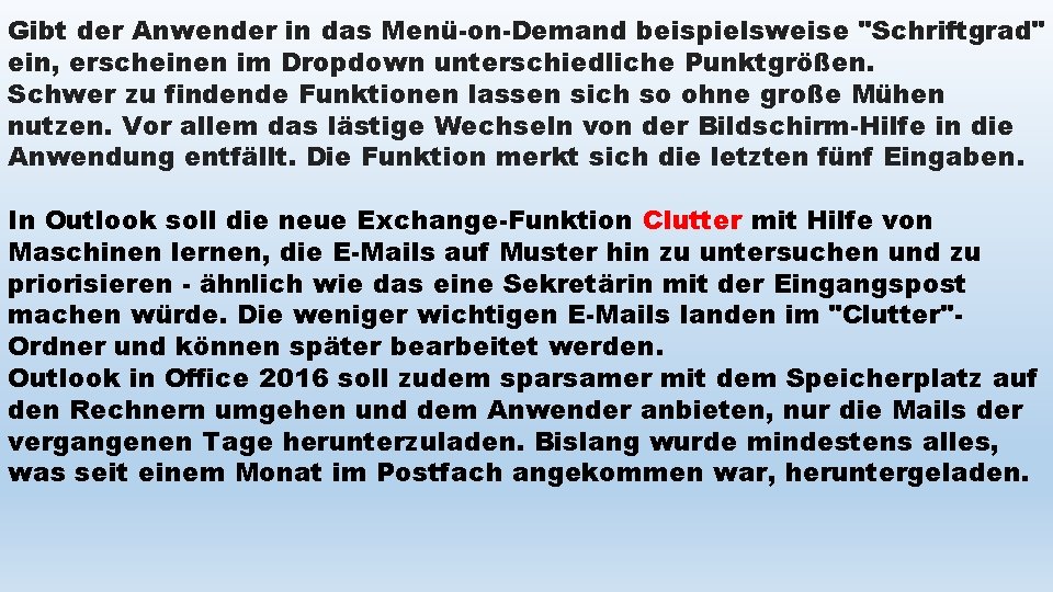 Gibt der Anwender in das Menü-on-Demand beispielsweise "Schriftgrad" ein, erscheinen im Dropdown unterschiedliche Punktgrößen.