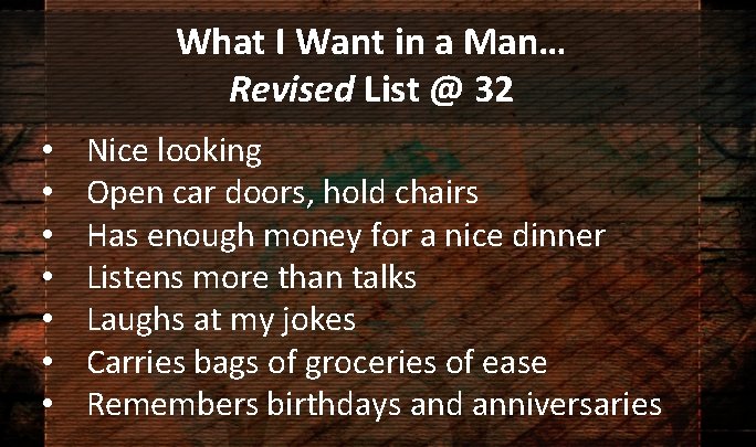 What I Want in a Man… Revised List @ 32 • • Nice looking